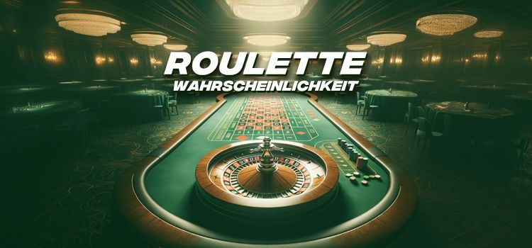 Roulette-Wahrscheinlichkeiten und Gewinnmaximierung: Wie funktioniert das?