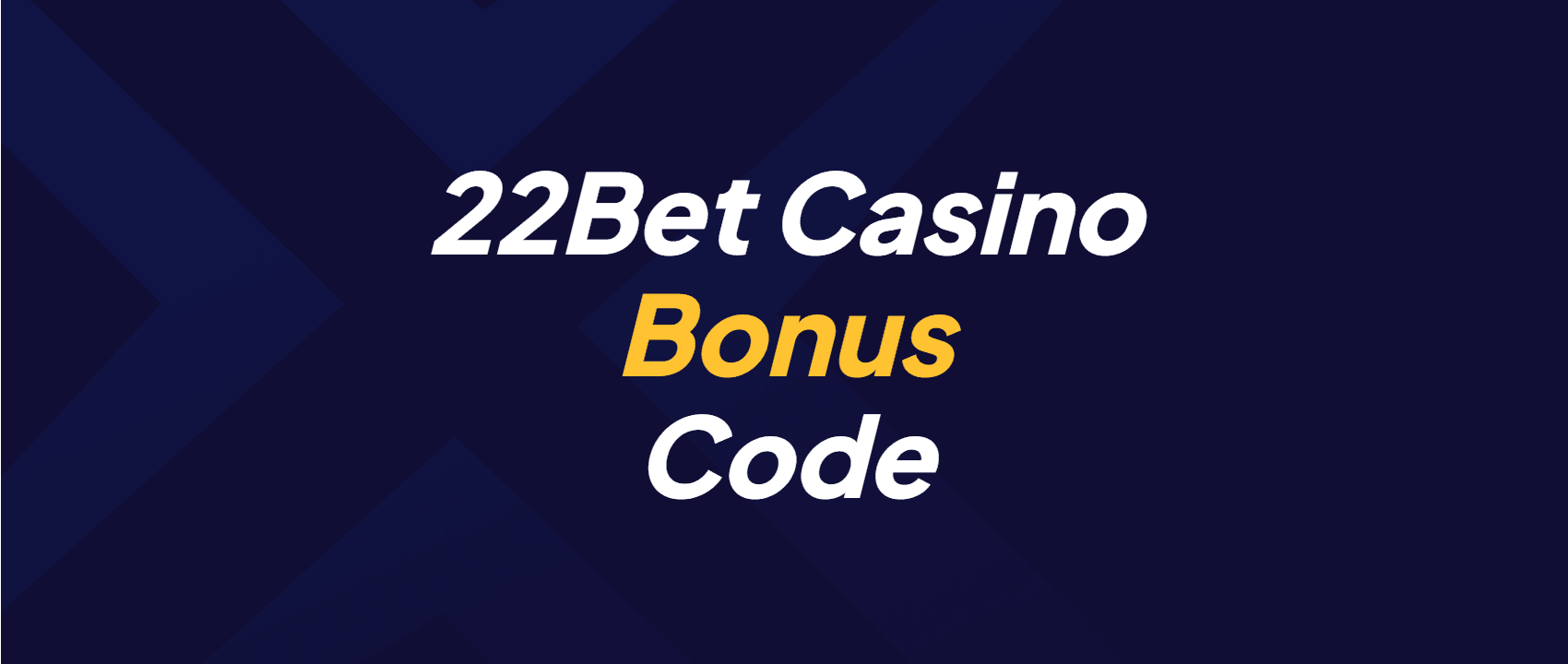 22Bet Casino Bonus