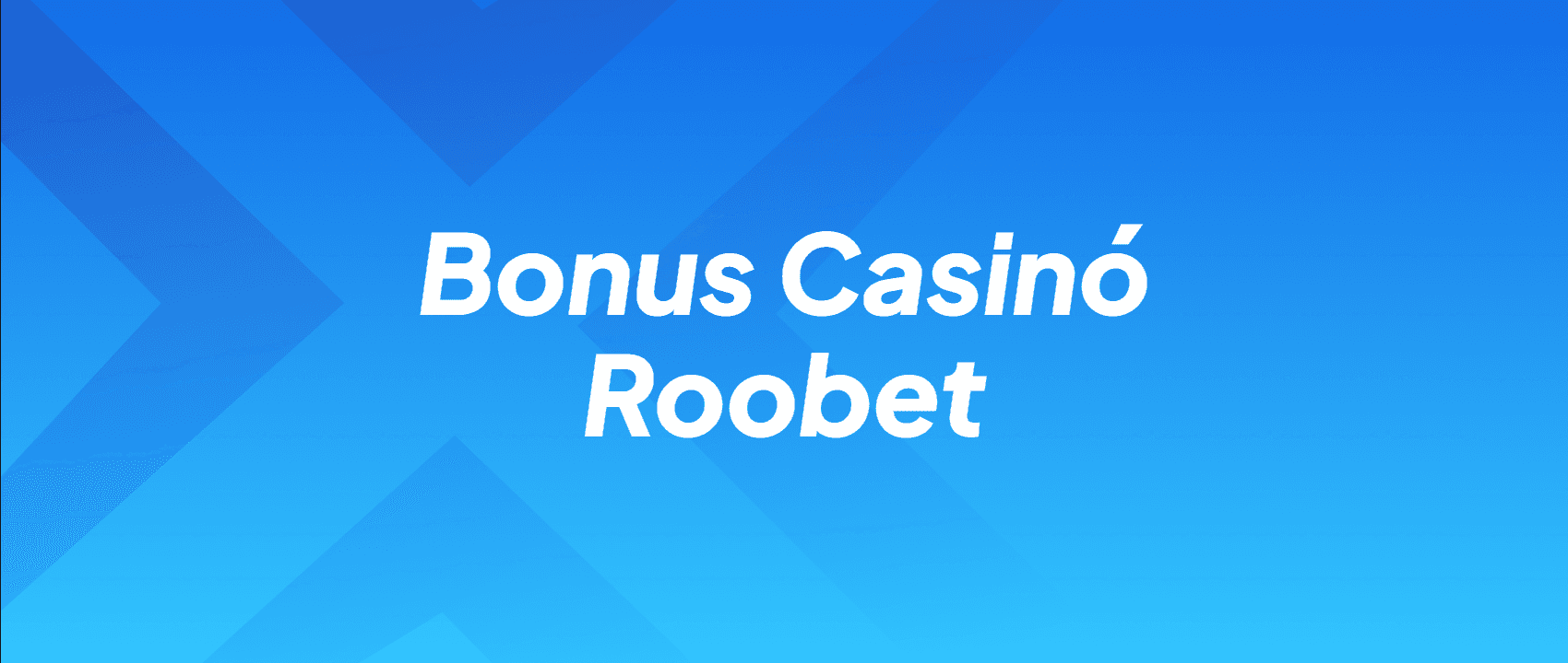 Bonus Casinó Roobet