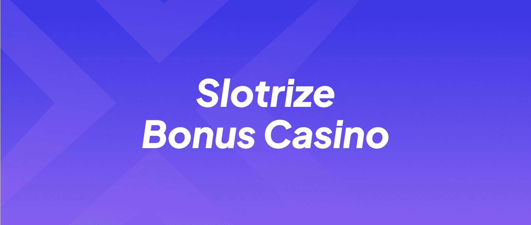 Slotrize Bonus Casino