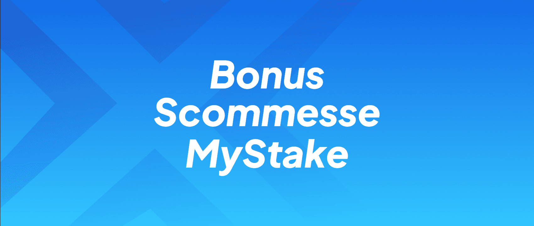 Bonus Scommesse MyStake
