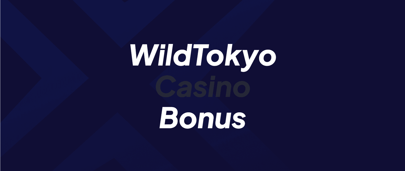 WildTokyo Casino Bonus
