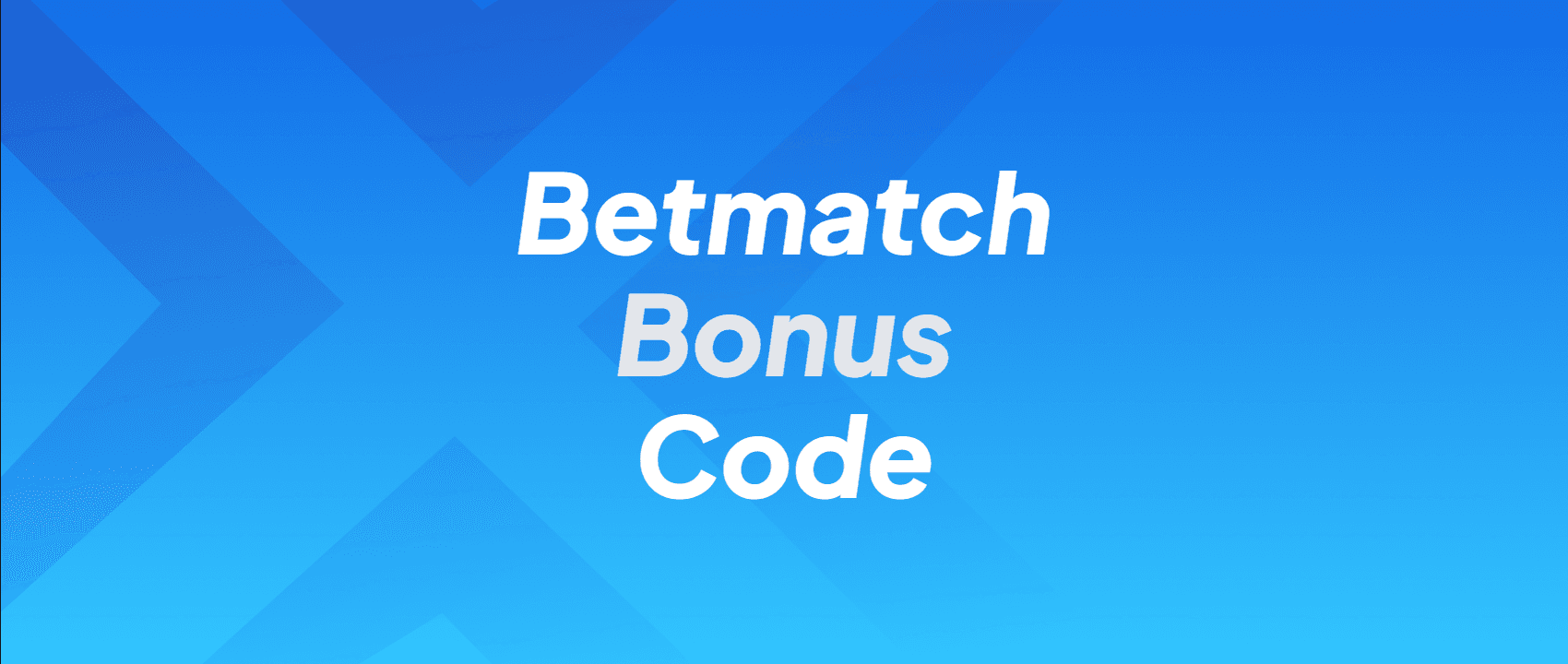Betmatch Bonus Code