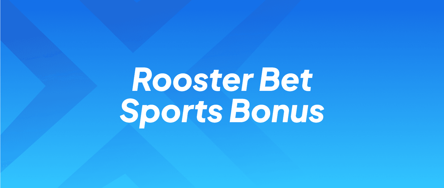 Rooster Bet Sports Bonus