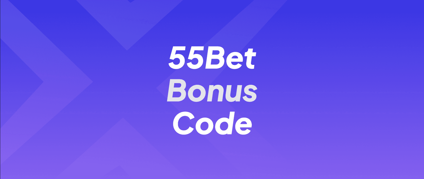 55Bet Bonus Code