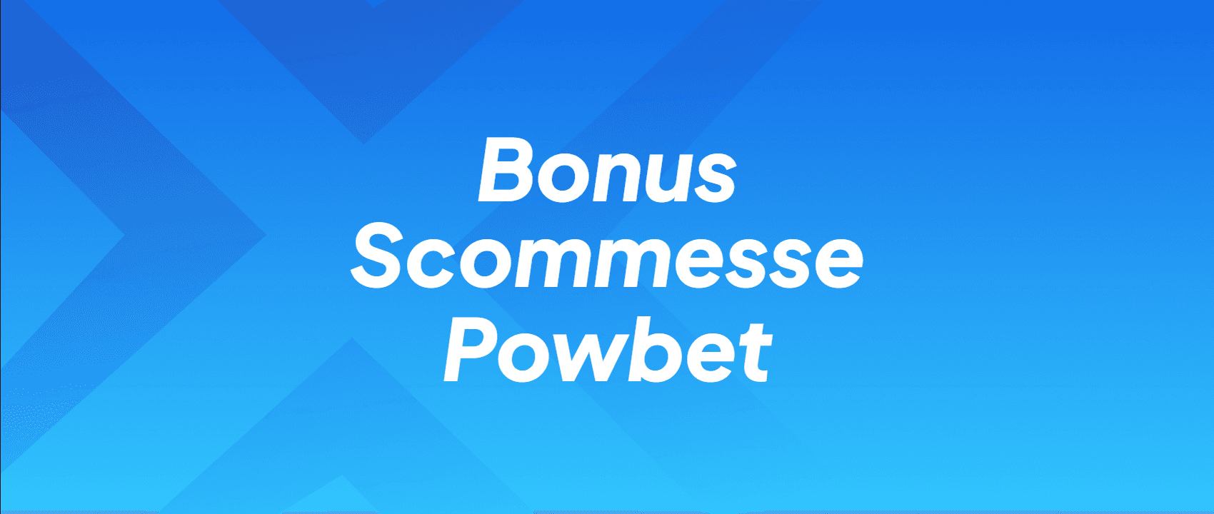 Bonus Scommesse Powbet