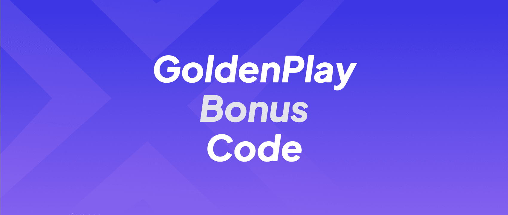 Goldenplay Bonus Code