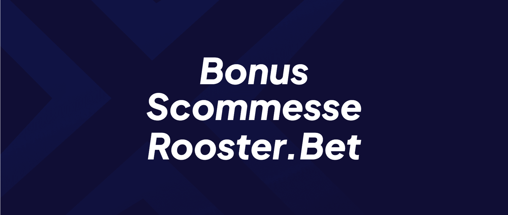 Bonus Scommesse Rooster.Bet