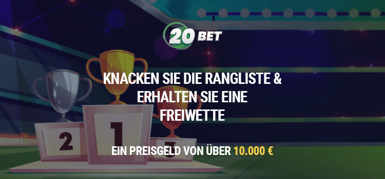 Alles zur 20Bet Aktion: Rangliste knacken und Freiwetten bis zu 1.500 € gewinnen